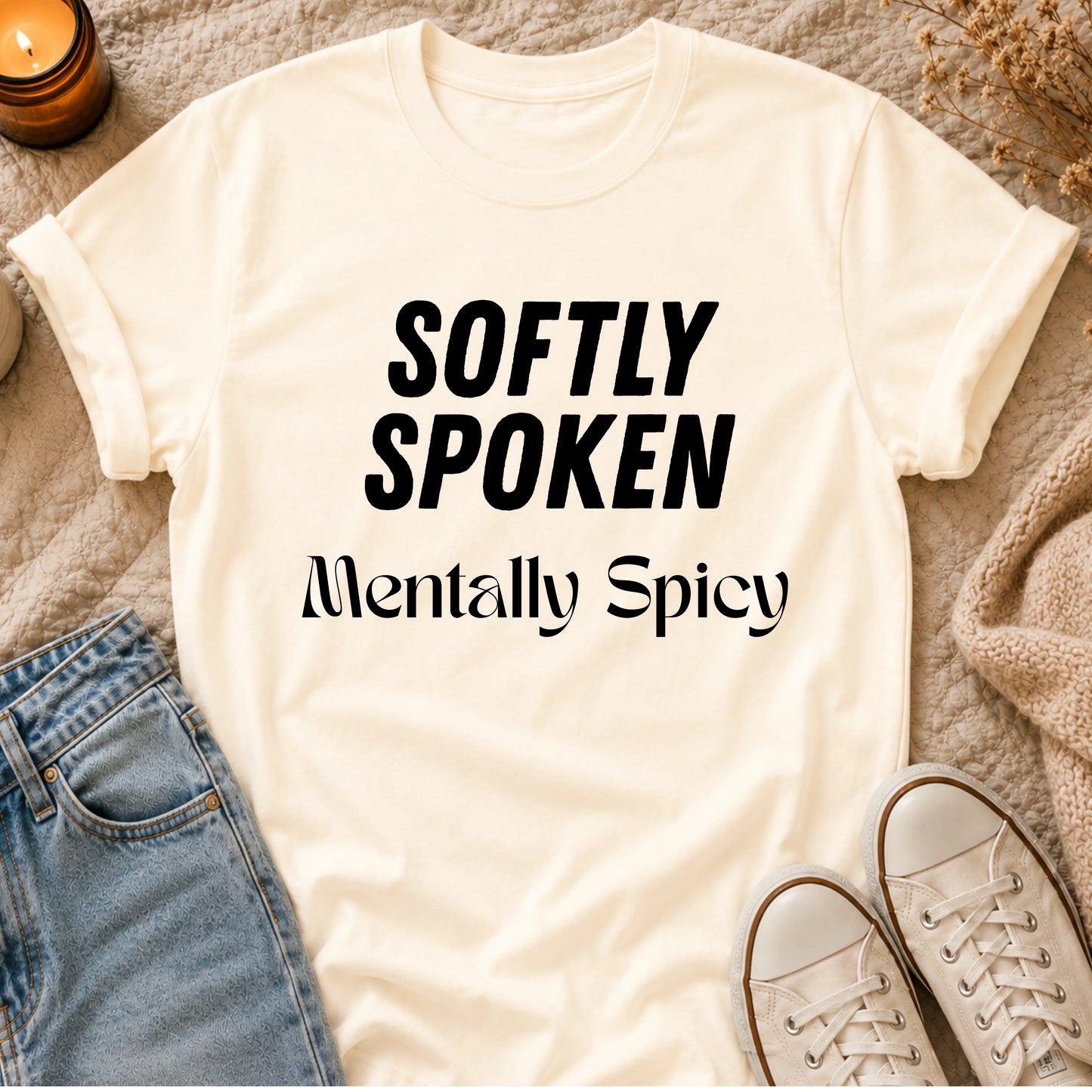 Softly Spoken, Mentally Spicy T-shirt