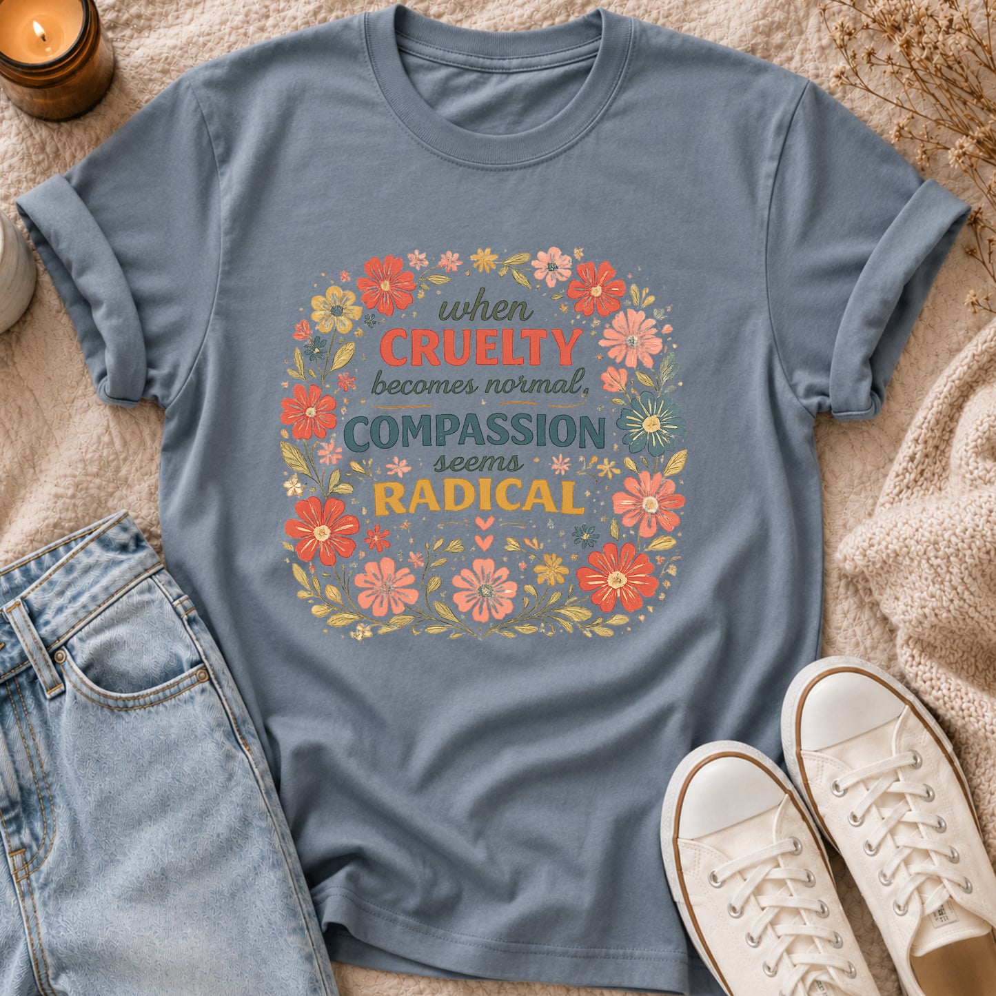 When Cruelty Becomes Normal Compassion Seems Radical T-shirt