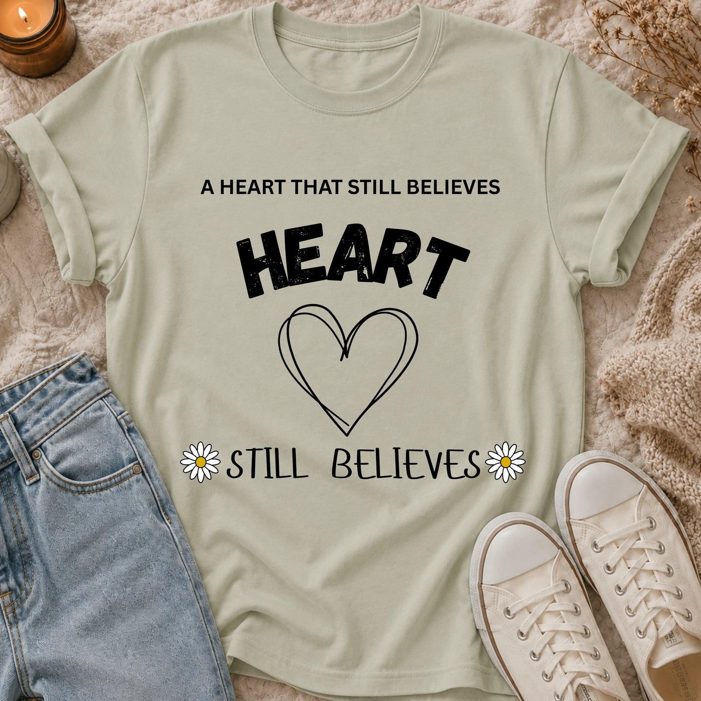 A Heart That Still Believes T-shirt