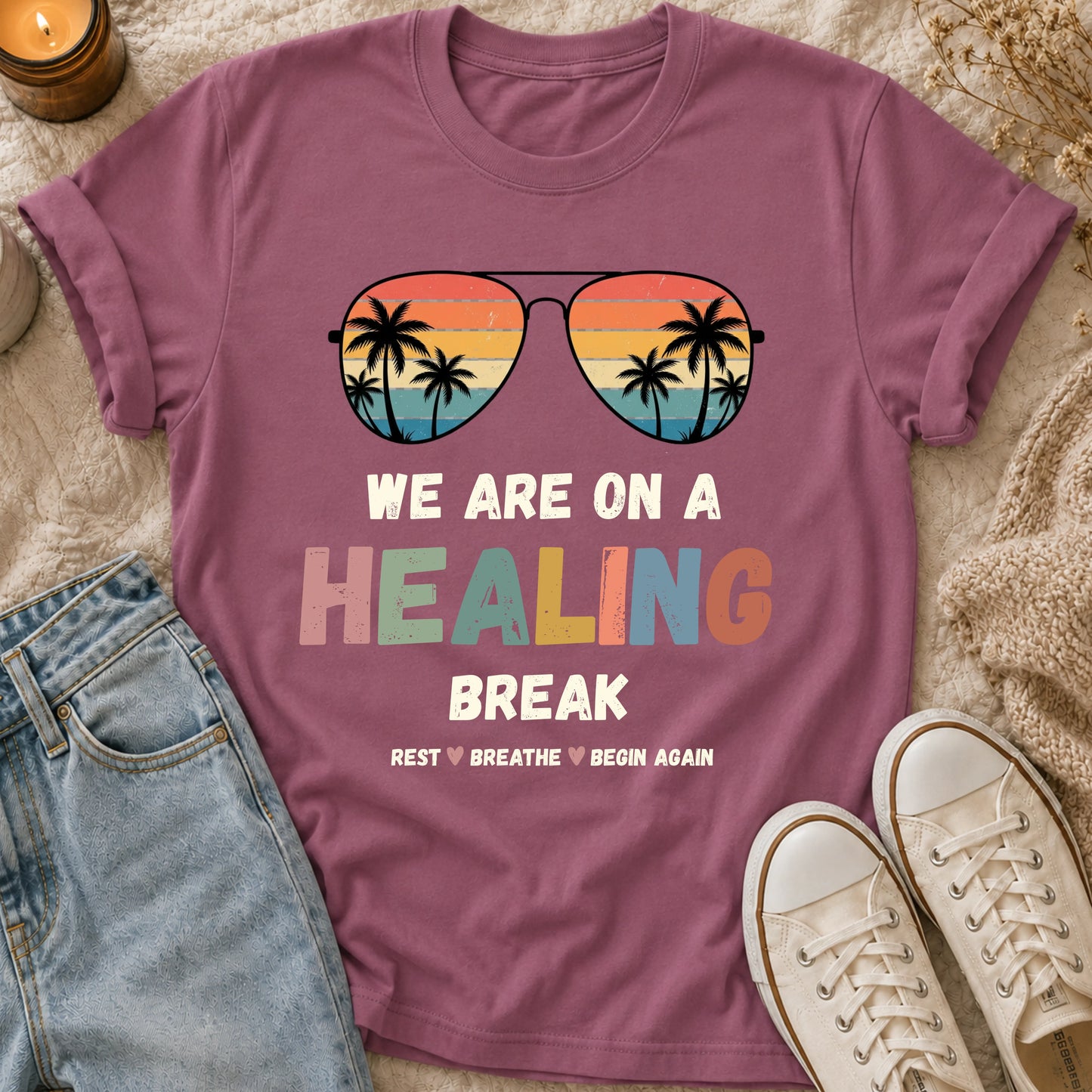 We Are On A Healing Break T-shirt