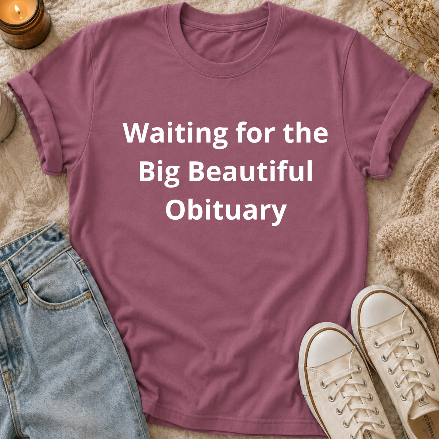 Waiting for the Big Beautiful Obituary t-shirt