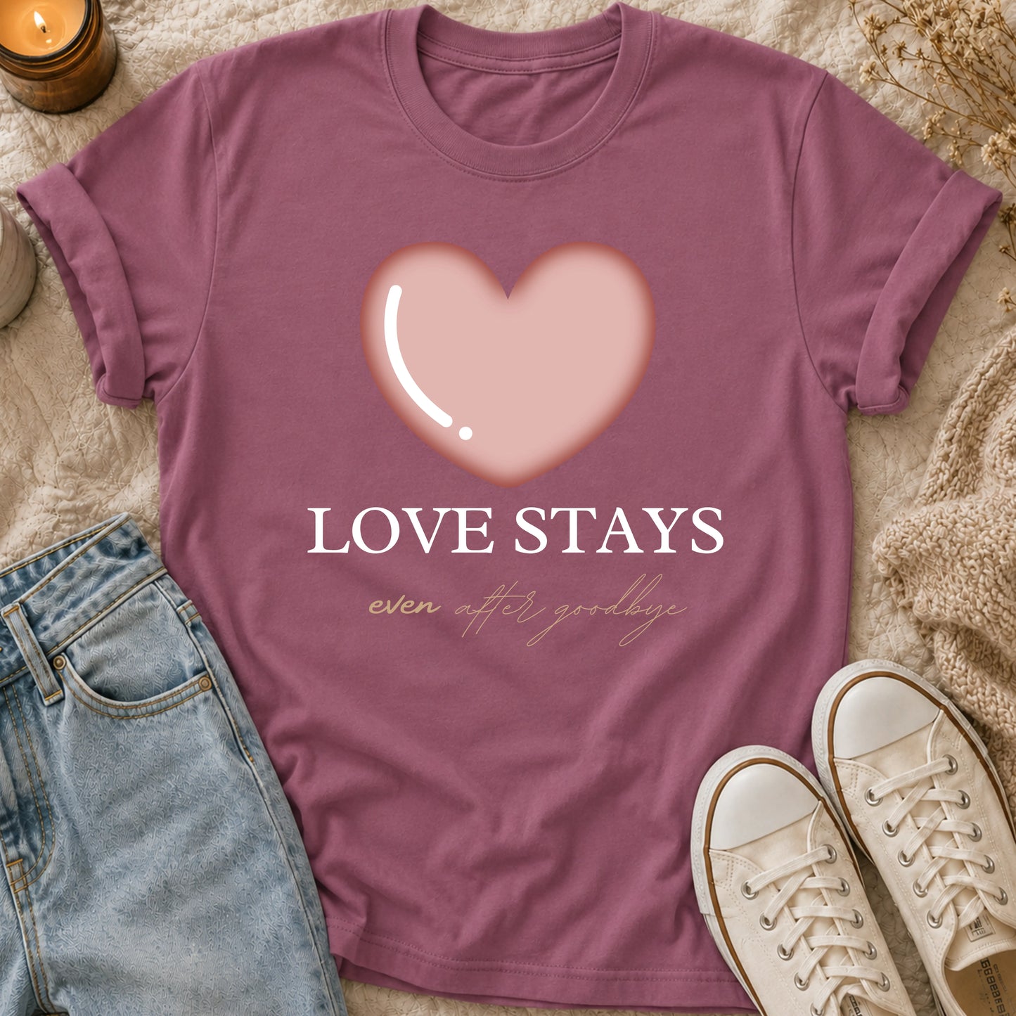 Love Stays Even After Goodbye T-shirt