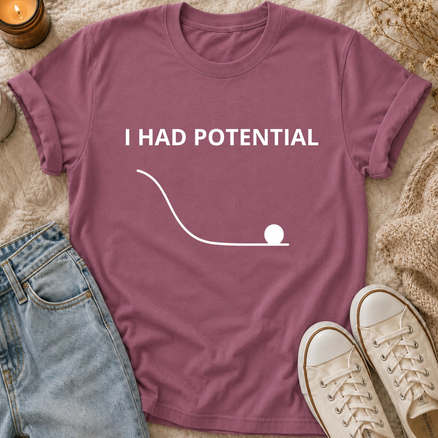I Had Potential T-Shirt