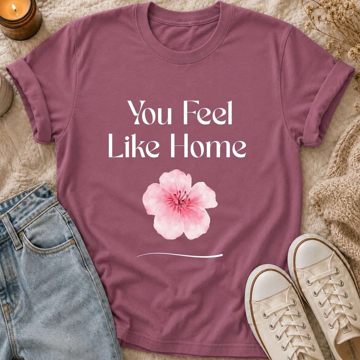You Feel Like Home T-shirt