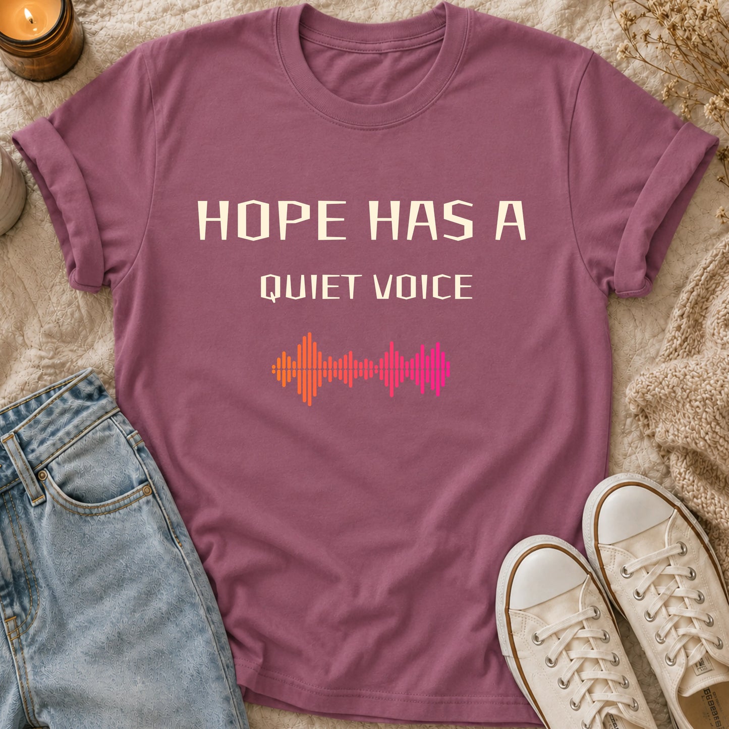 Hope Has A Quiet Voice T-shirt
