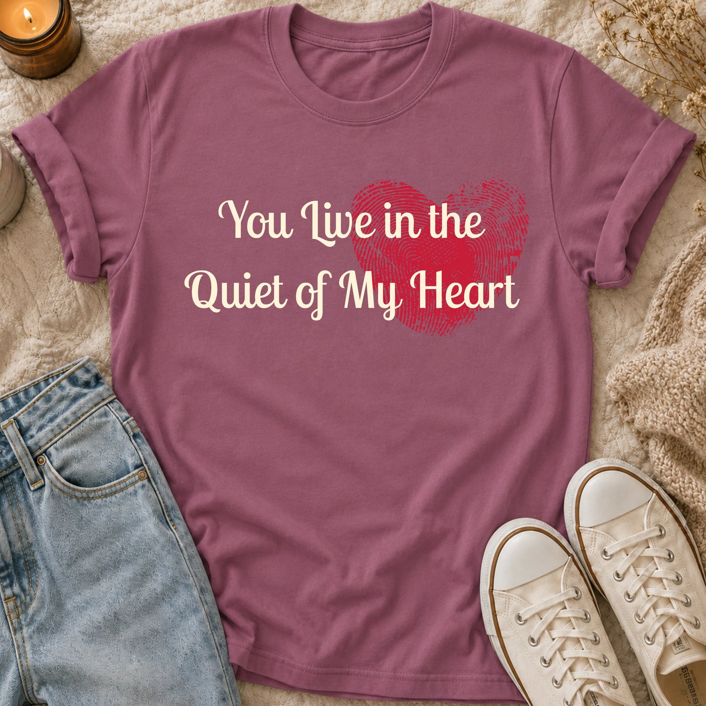 You Live in the Quiet of My Heart T-shirt