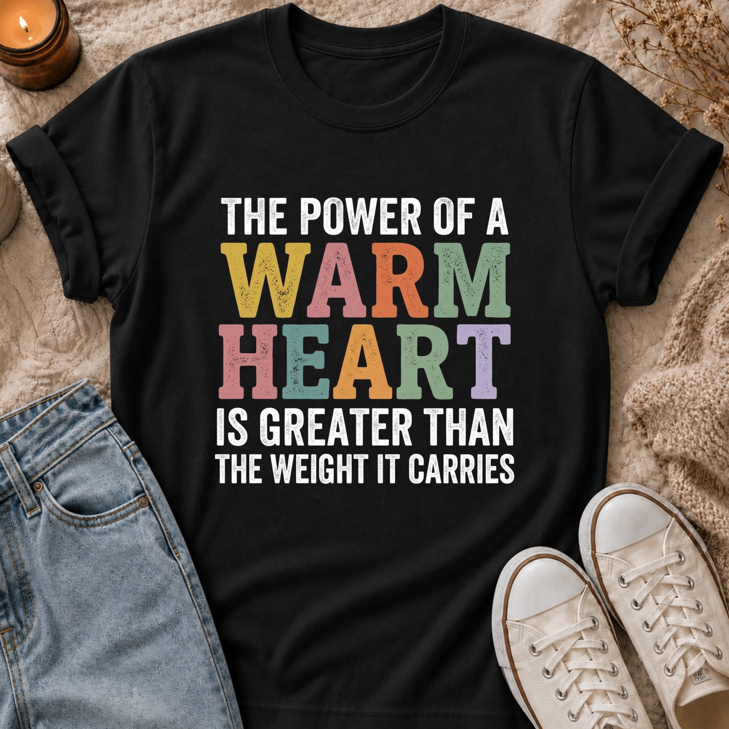 The Power Of A Warm Heart Is Greater Than The Weight It Carries T-shirt