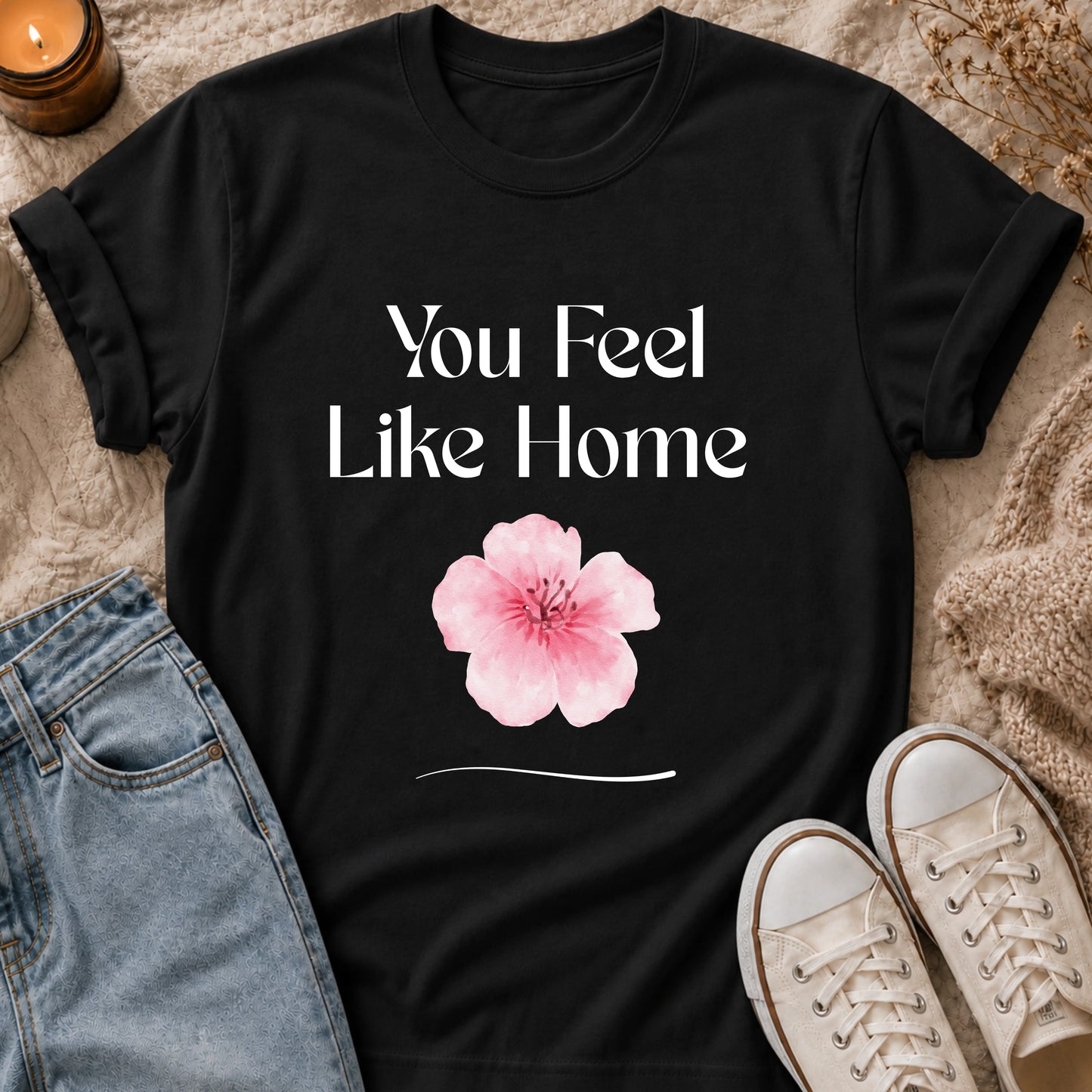 You Feel Like Home T-shirt