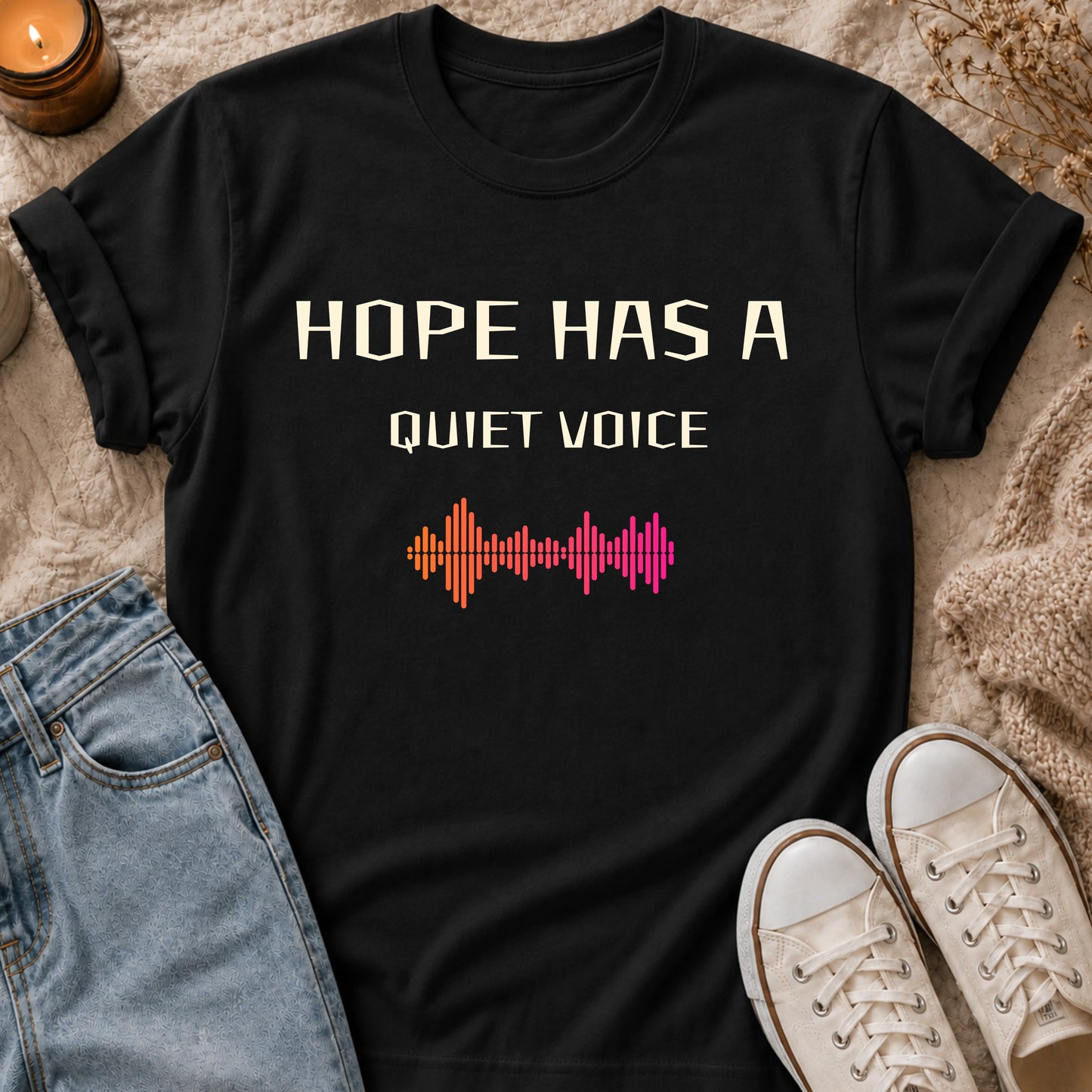 Hope Has A Quiet Voice T-shirt