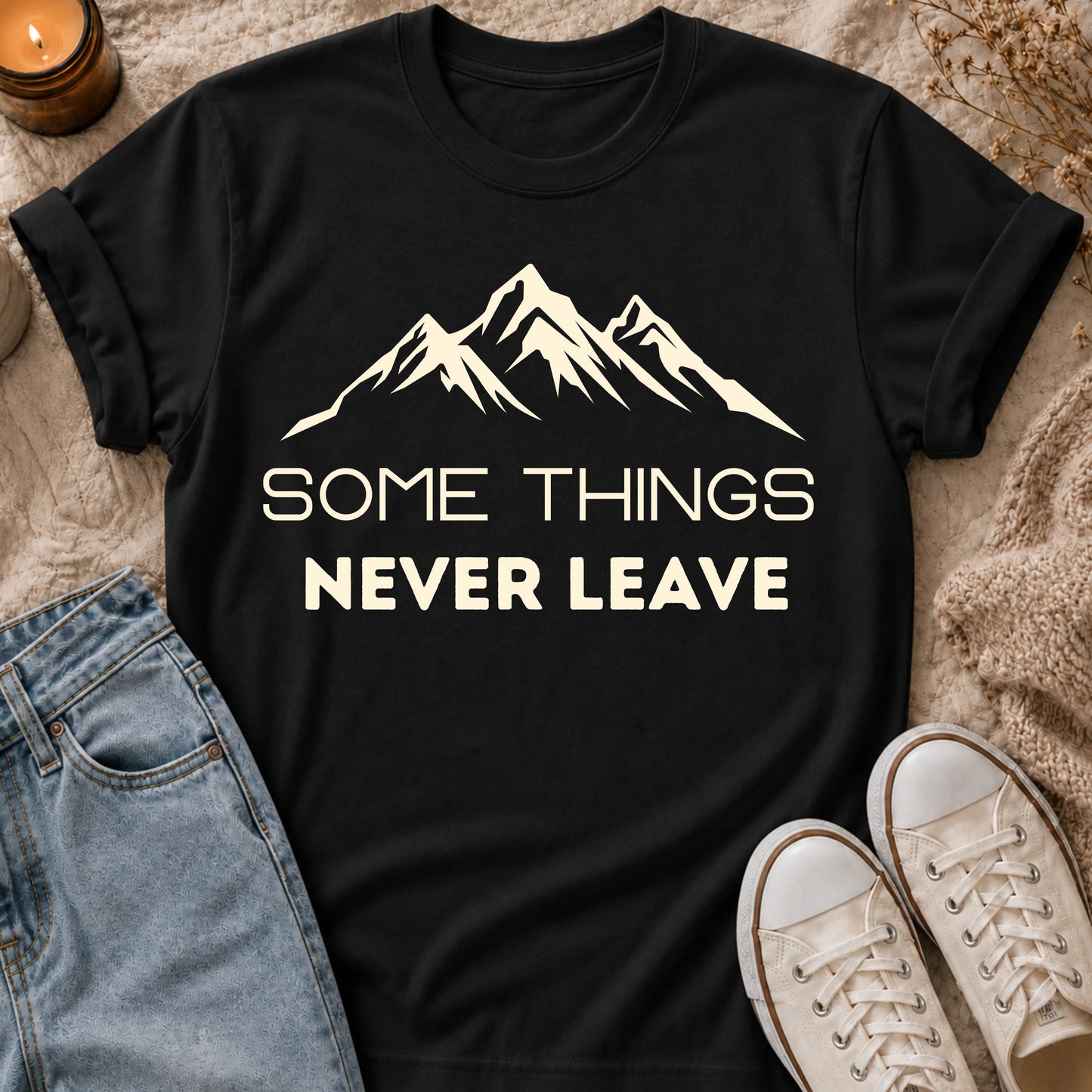 Some Things Never Leave T-shirt