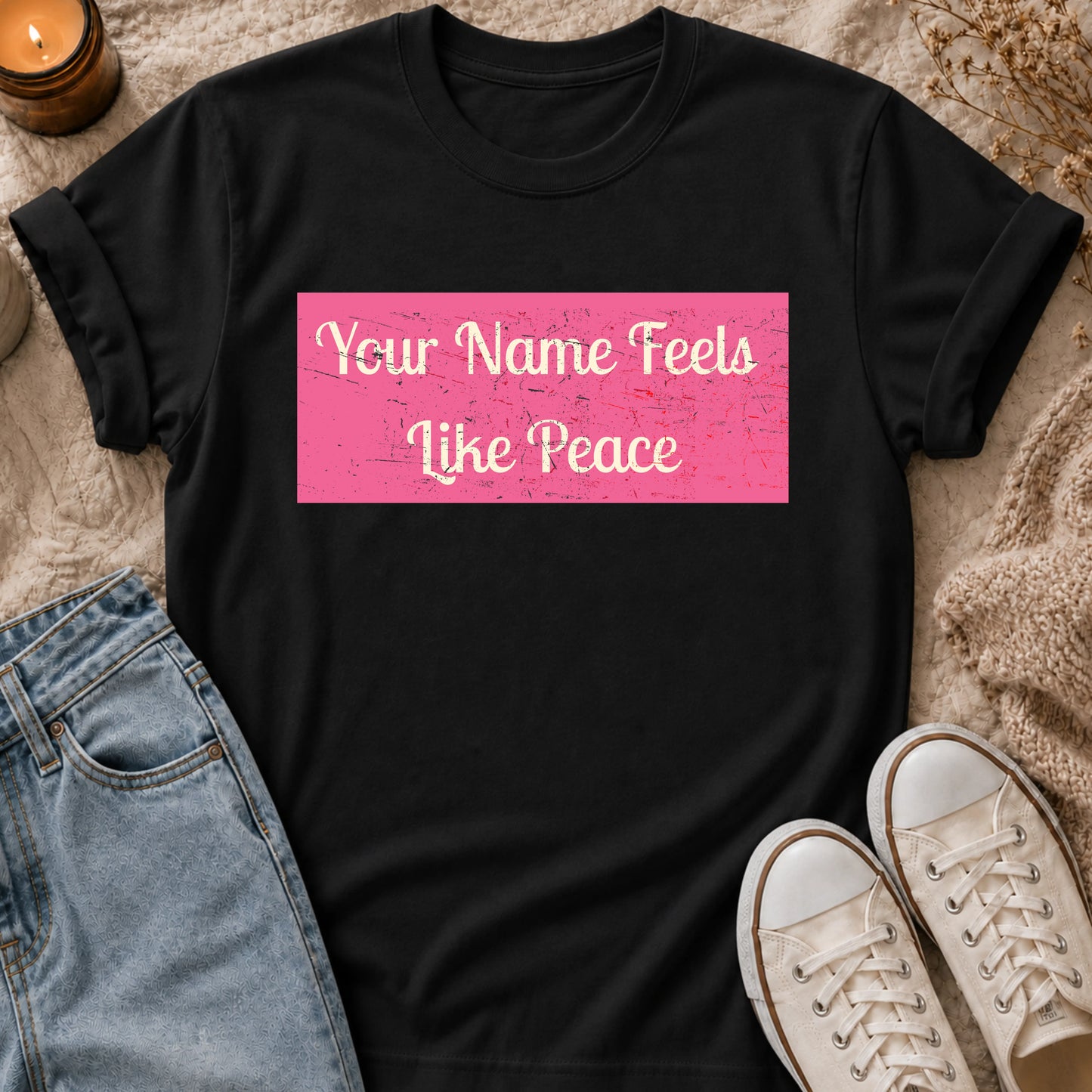 Your Name Feels Like Peace T-shirt