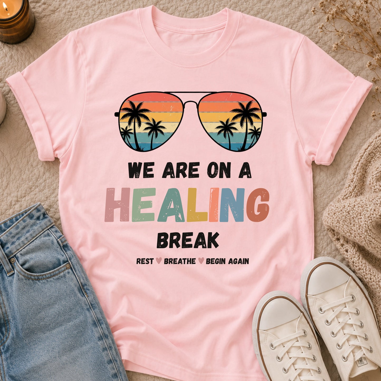 We Are On A Healing Break T-shirt