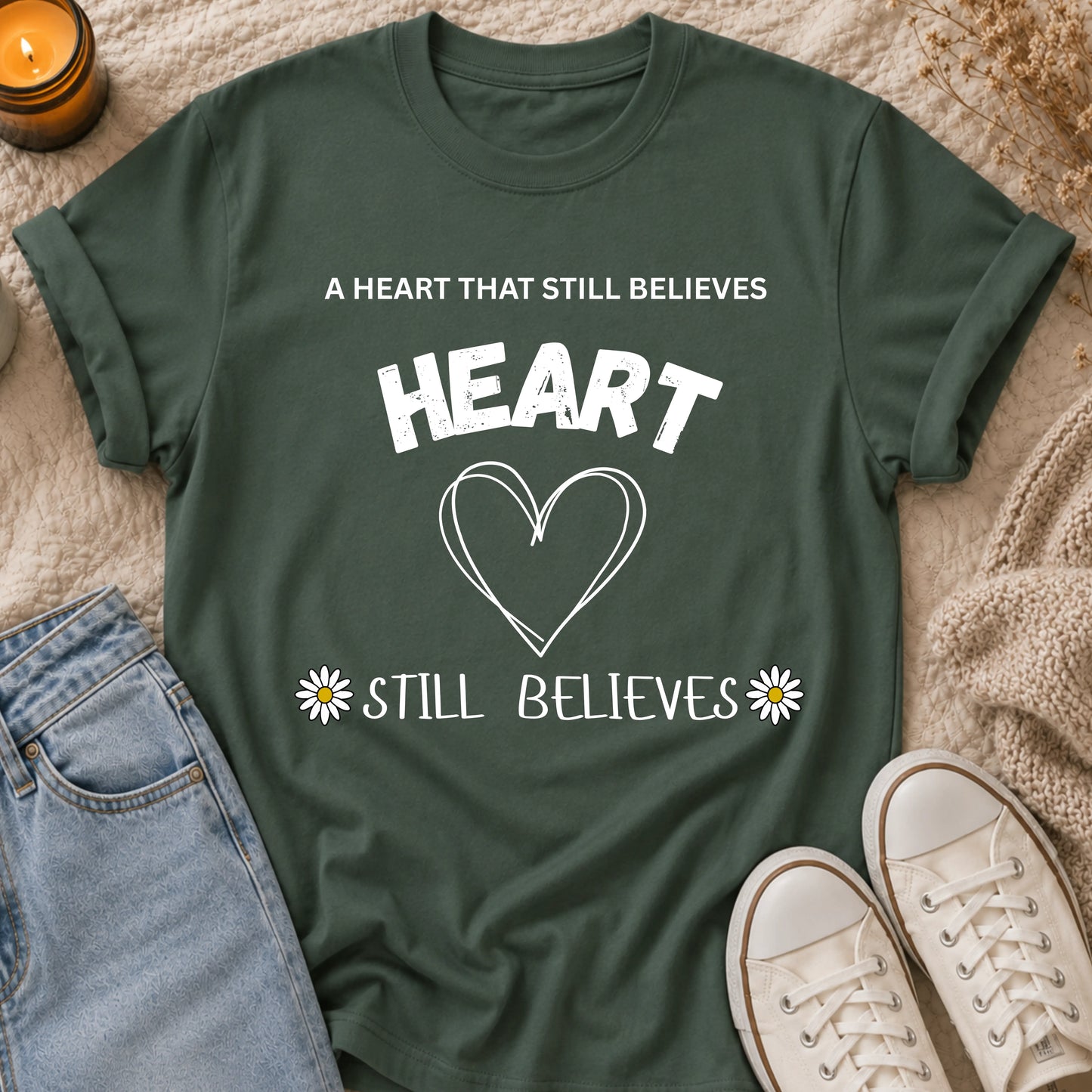 A Heart That Still Believes T-shirt