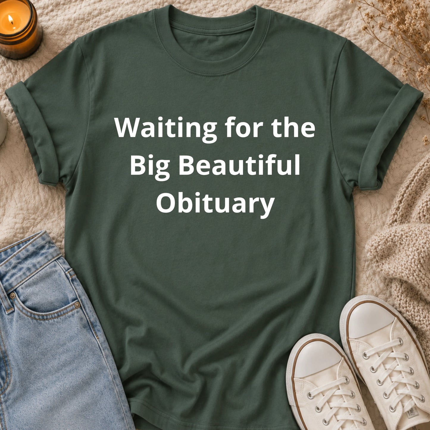 Waiting for the Big Beautiful Obituary t-shirt