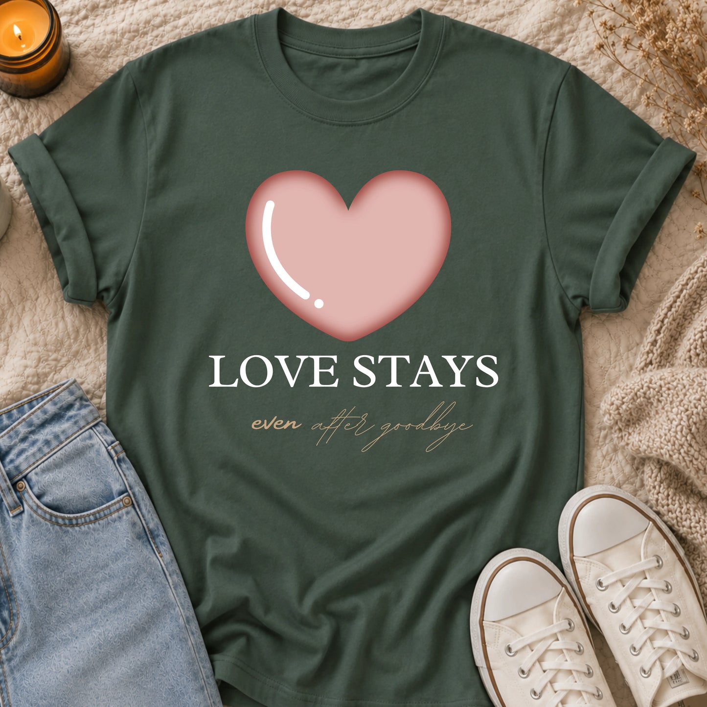 Love Stays Even After Goodbye T-shirt