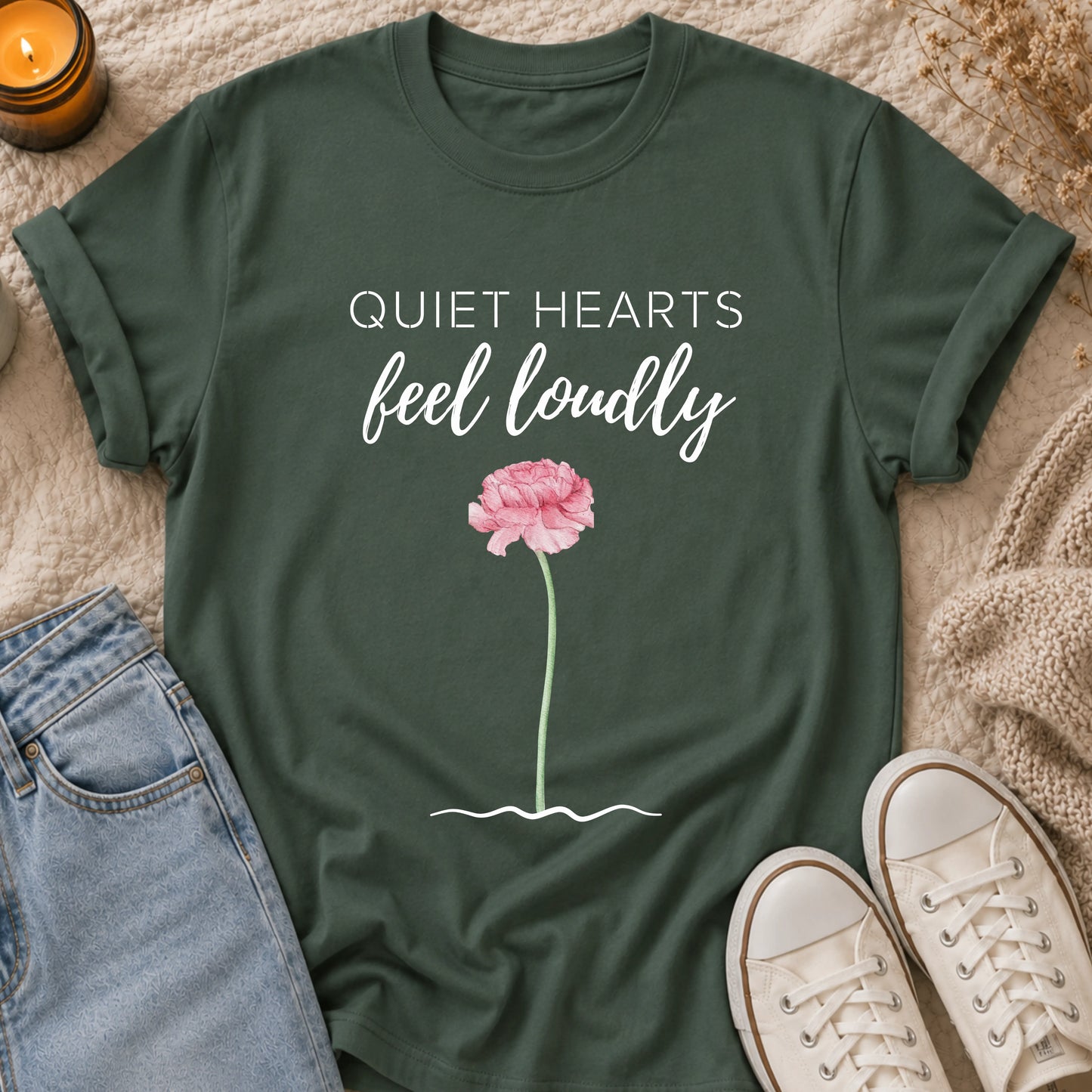 Quiet Hearts Feel Loudly T-shirt