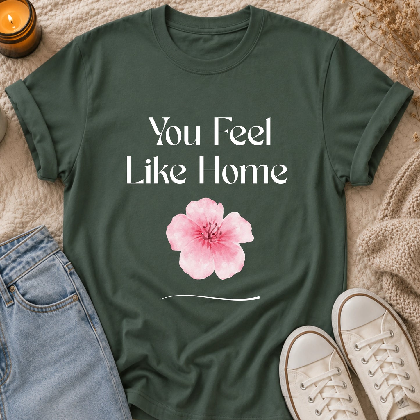 You Feel Like Home T-shirt