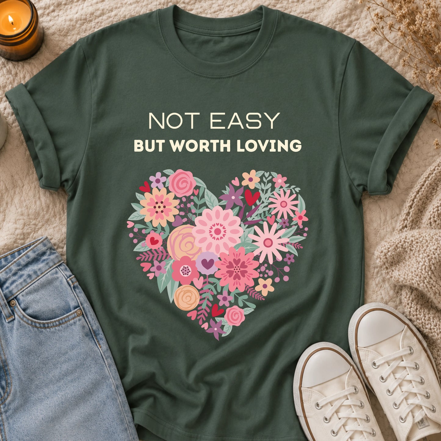 Not Easy, But Worth Loving T-shirt