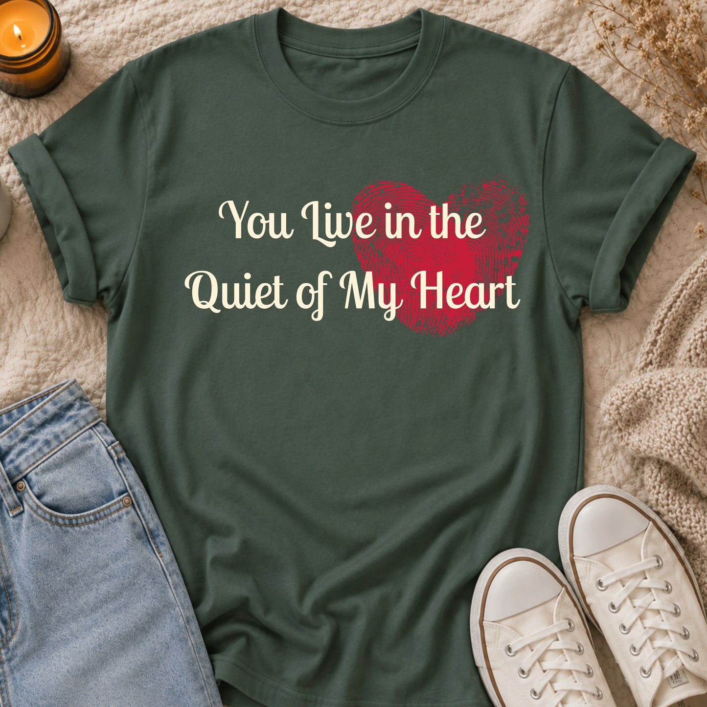 You Live in the Quiet of My Heart T-shirt