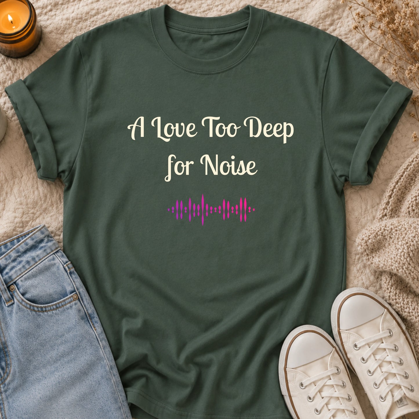 A Love Too Deep for Noise T-shirt
