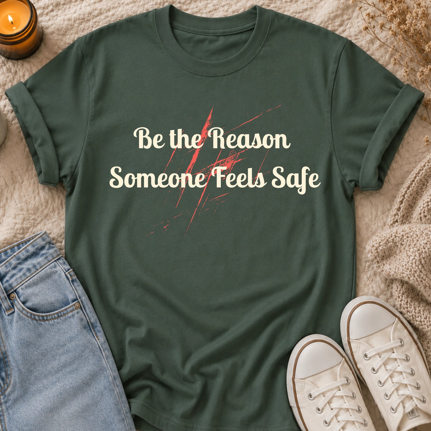 Be the Reason Someone Feels Safe t-shirt