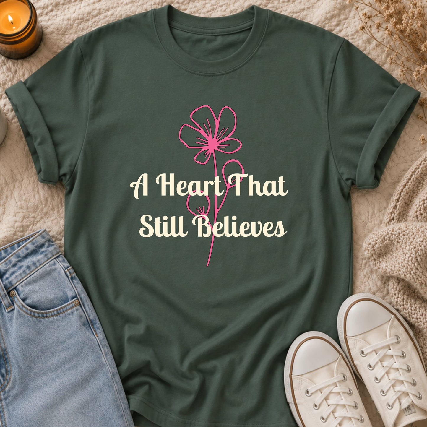 A Heart That Still Believes T-shirt