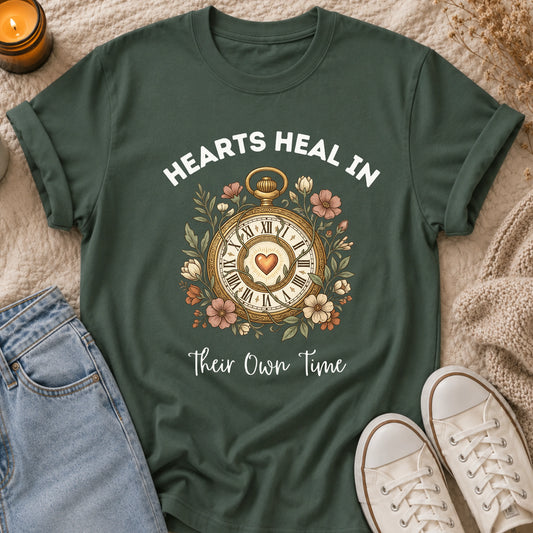 Hearts Heal in Their Own Time T-shirt