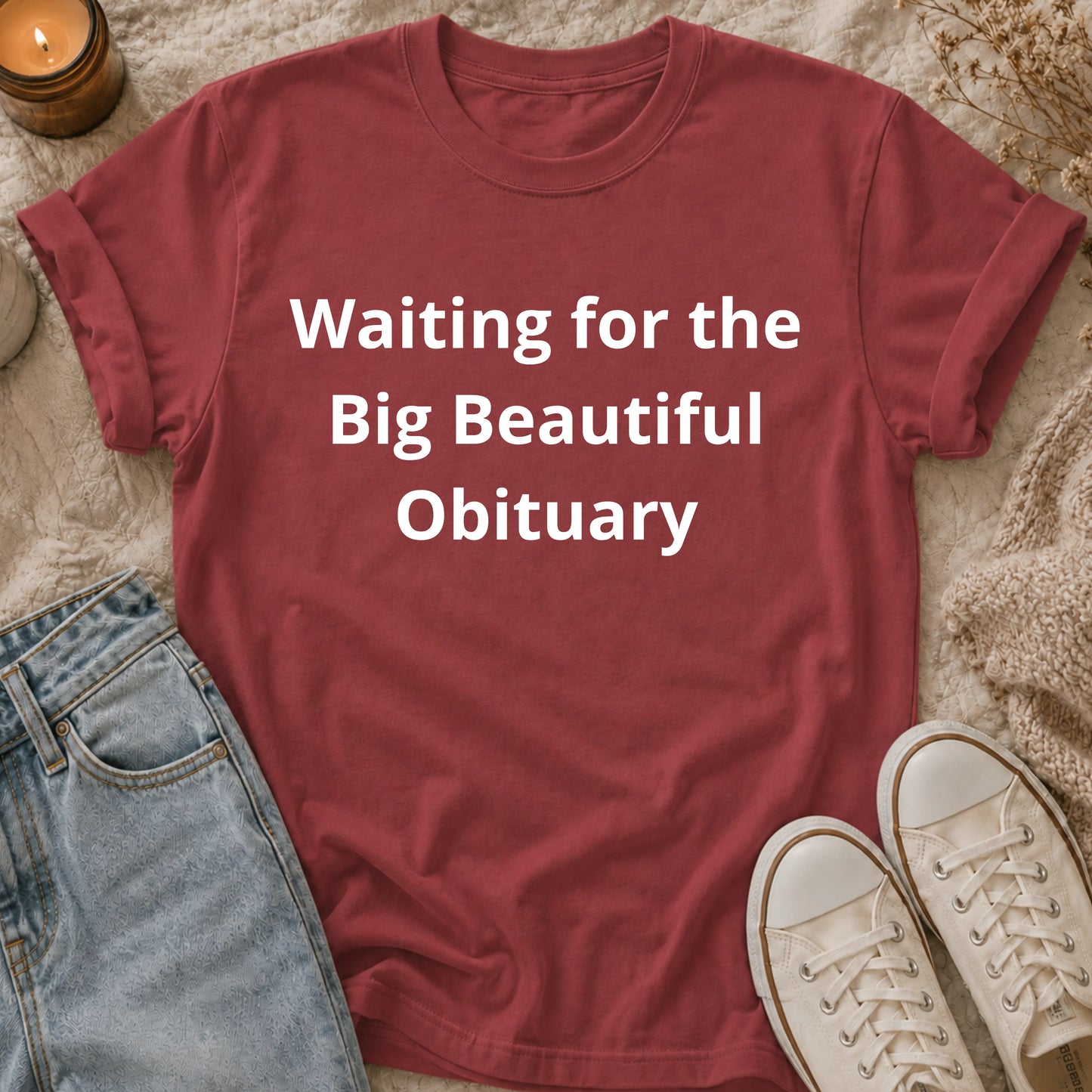 Waiting for the Big Beautiful Obituary t-shirt
