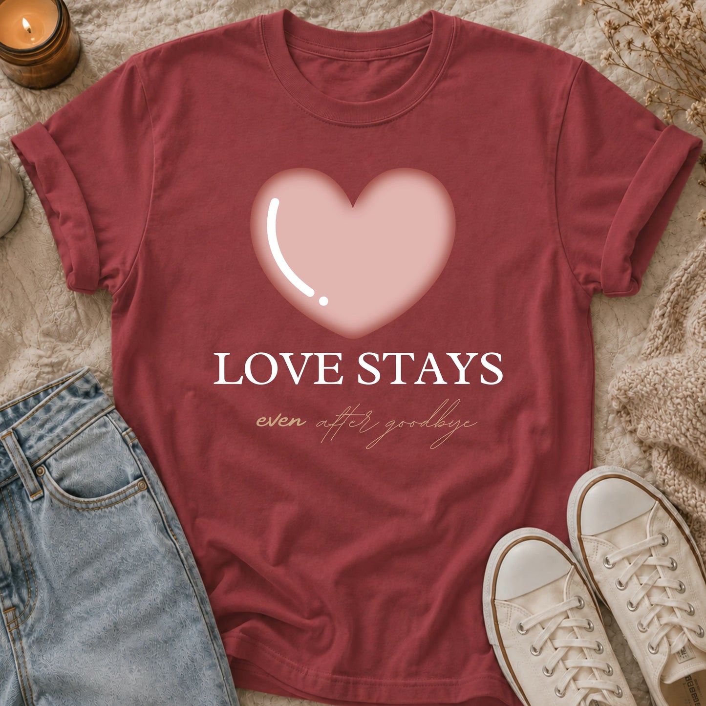 Love Stays Even After Goodbye T-shirt