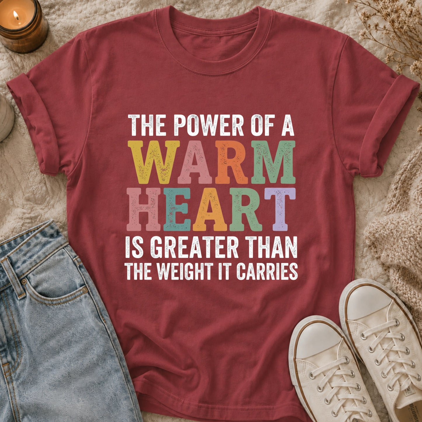 The Power Of A Warm Heart Is Greater Than The Weight It Carries T-shirt