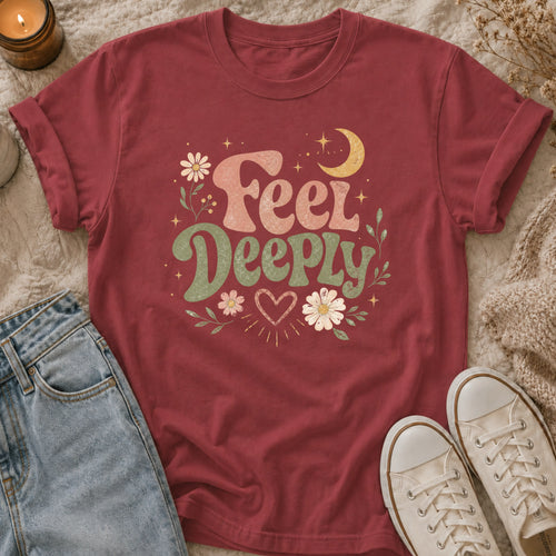 Feel deeply t-shirt