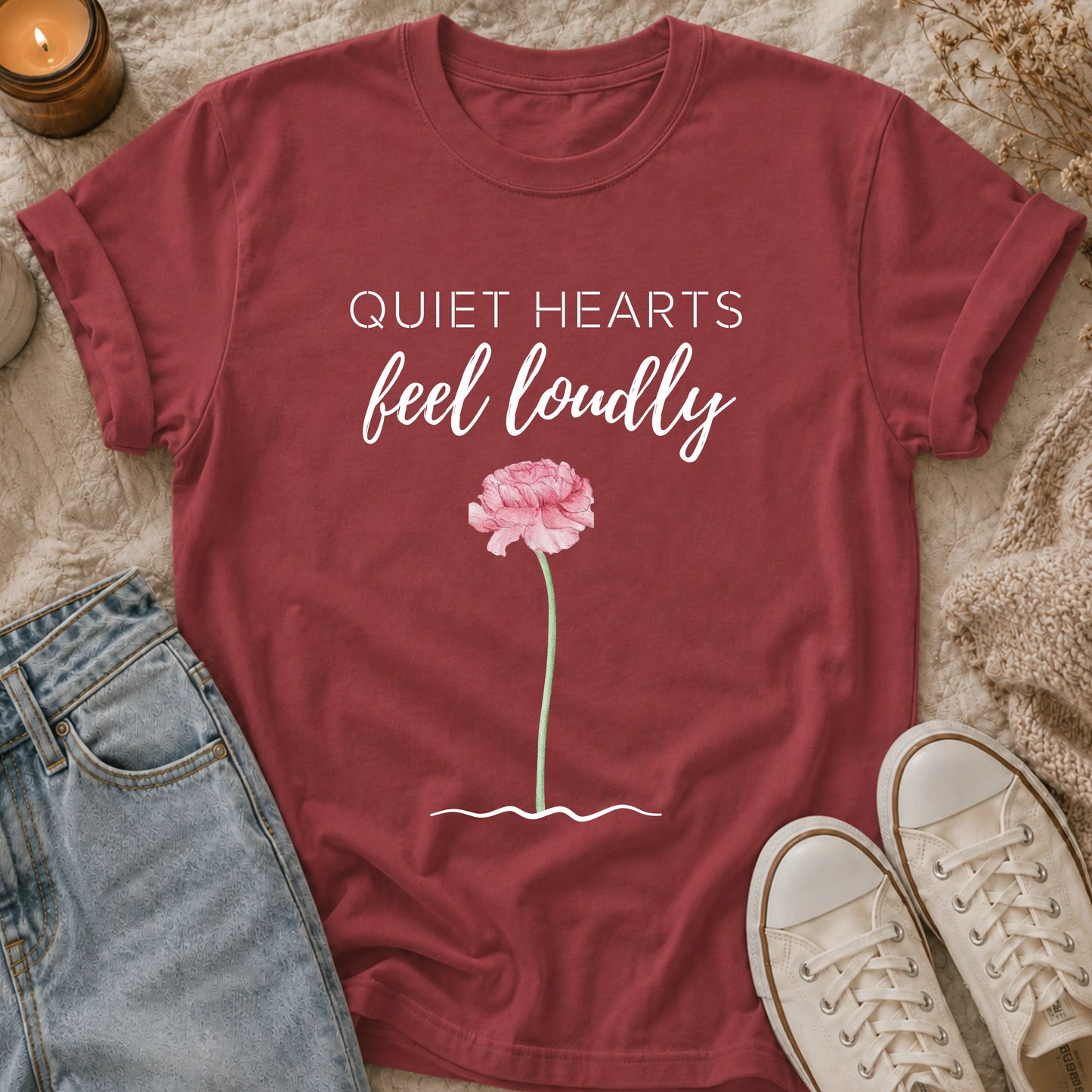 Quiet Hearts Feel Loudly T-shirt