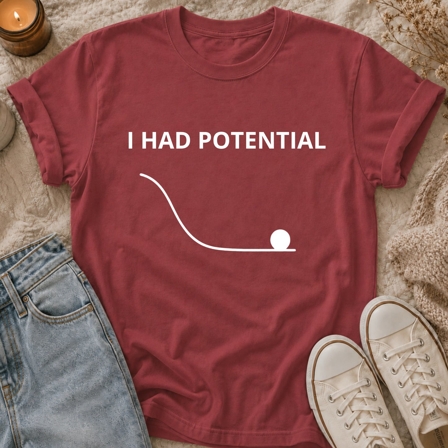 I Had Potential T-Shirt