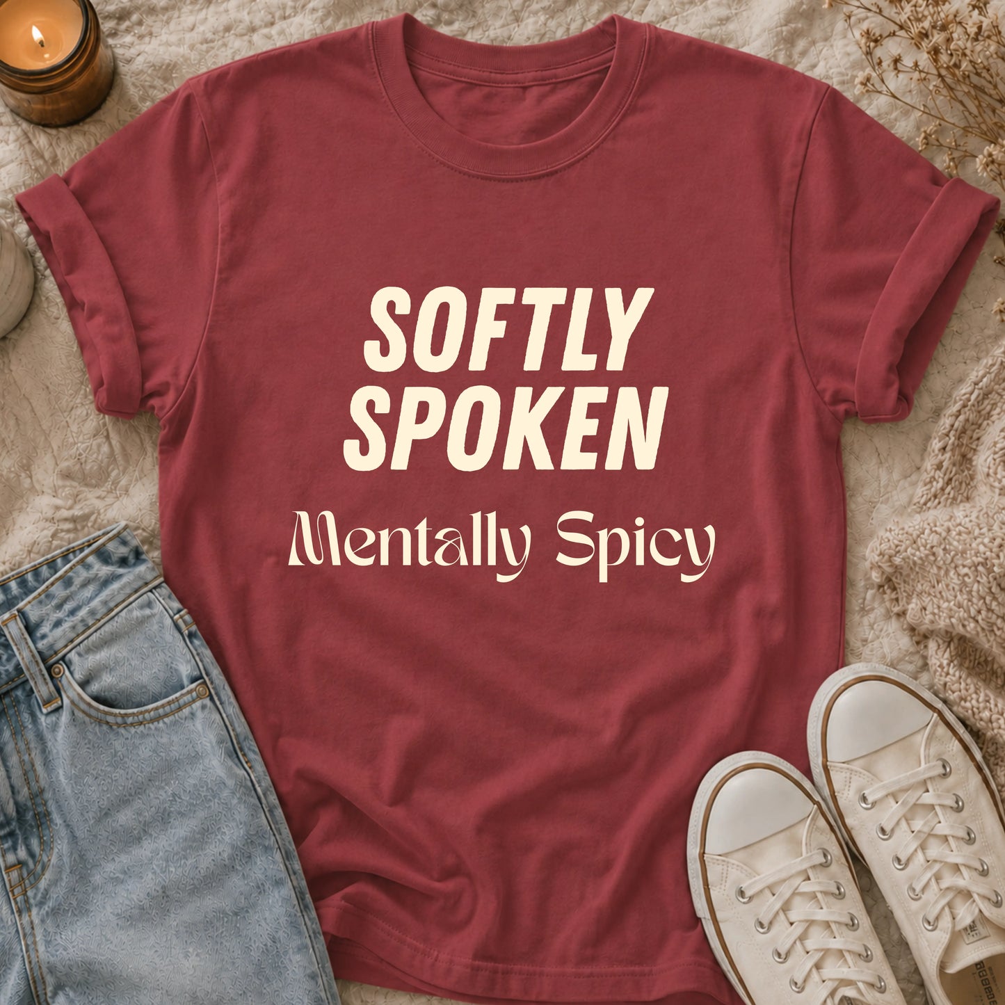 Softly Spoken, Mentally Spicy T-shirt