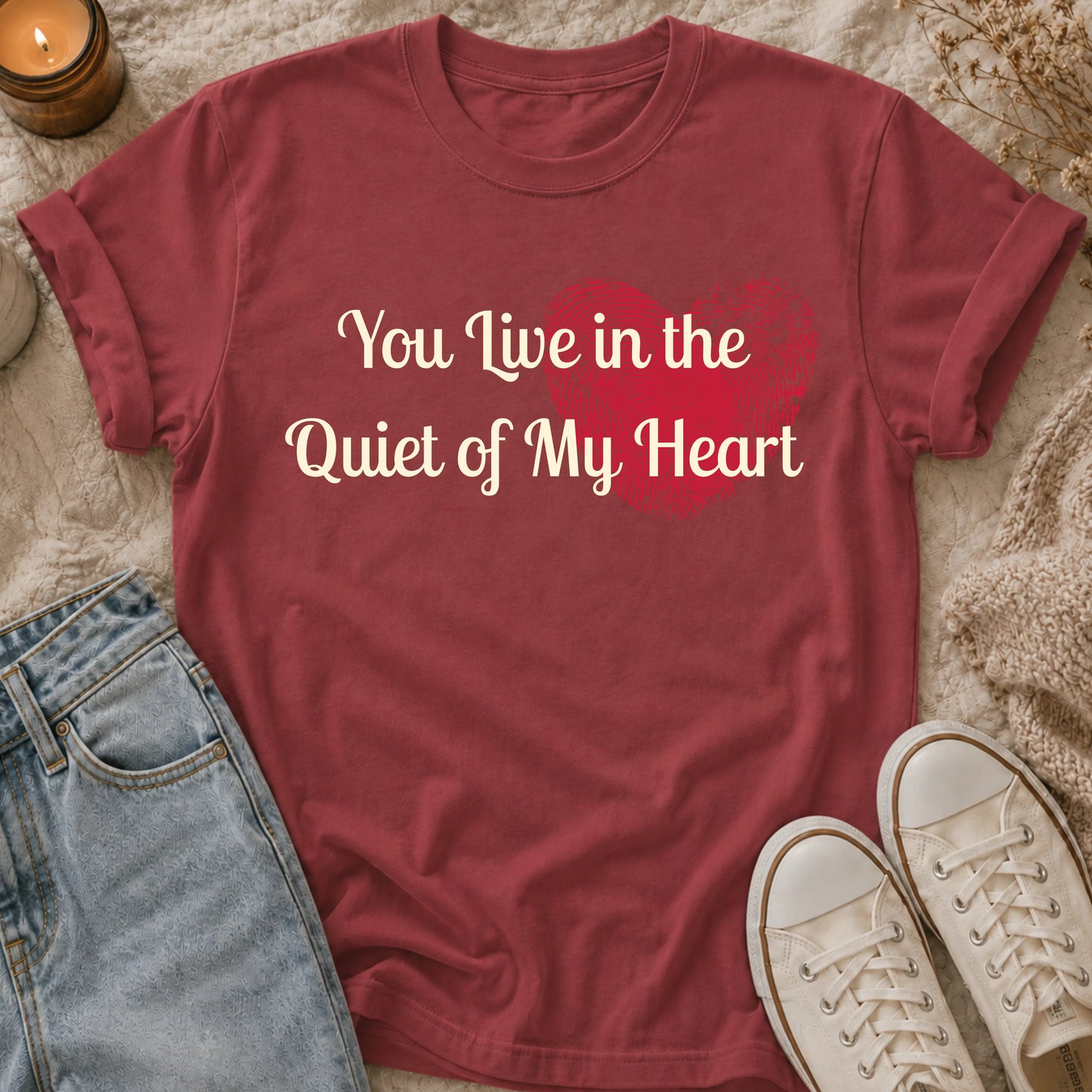 You Live in the Quiet of My Heart T-shirt