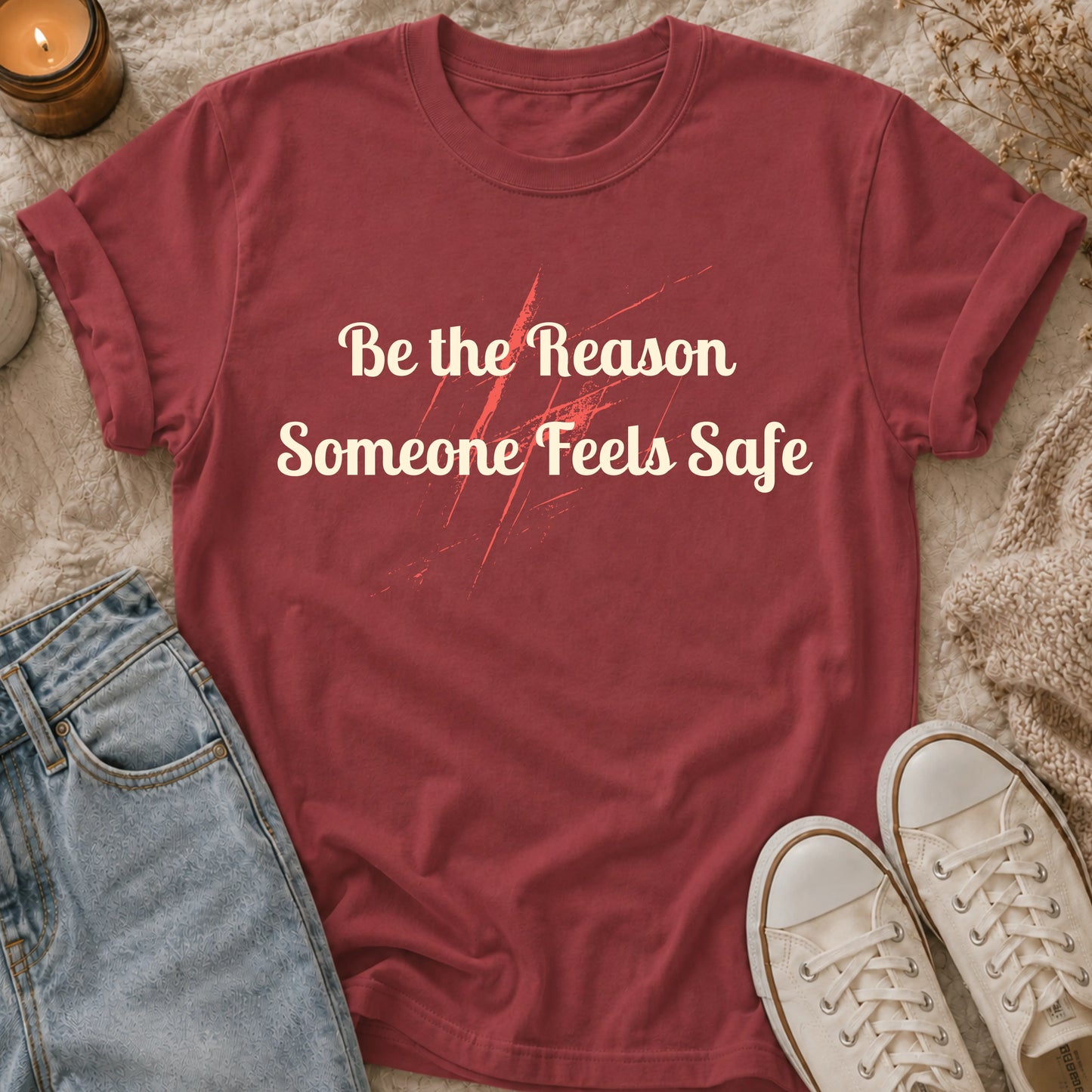 Be the Reason Someone Feels Safe t-shirt