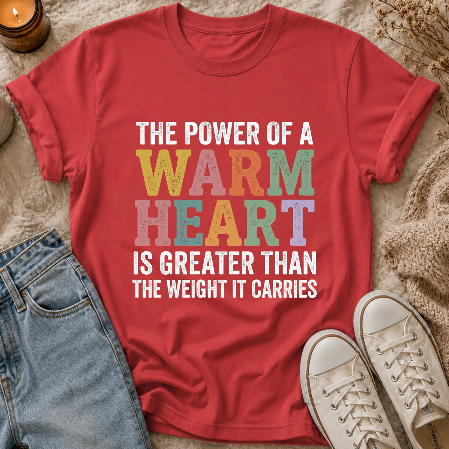 The Power Of A Warm Heart Is Greater Than The Weight It Carries T-shirt