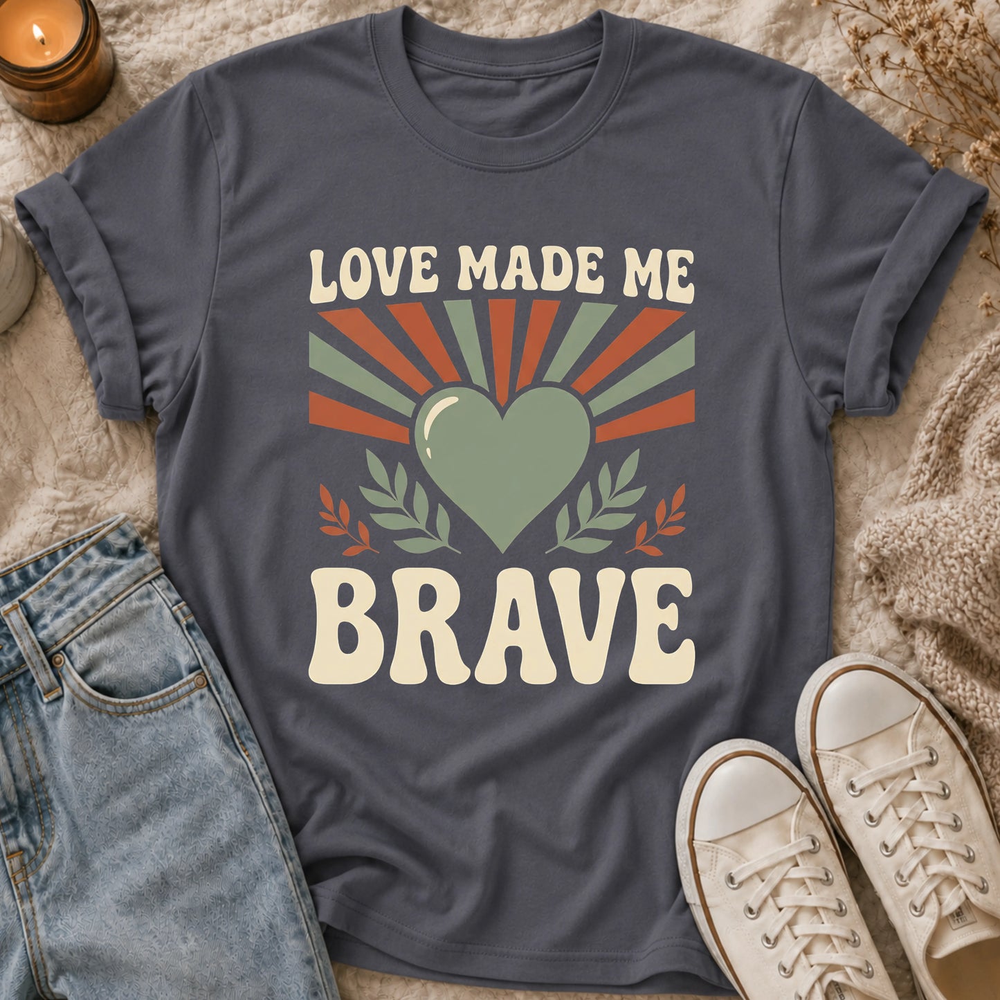 Love Made Me Brave T-shirt