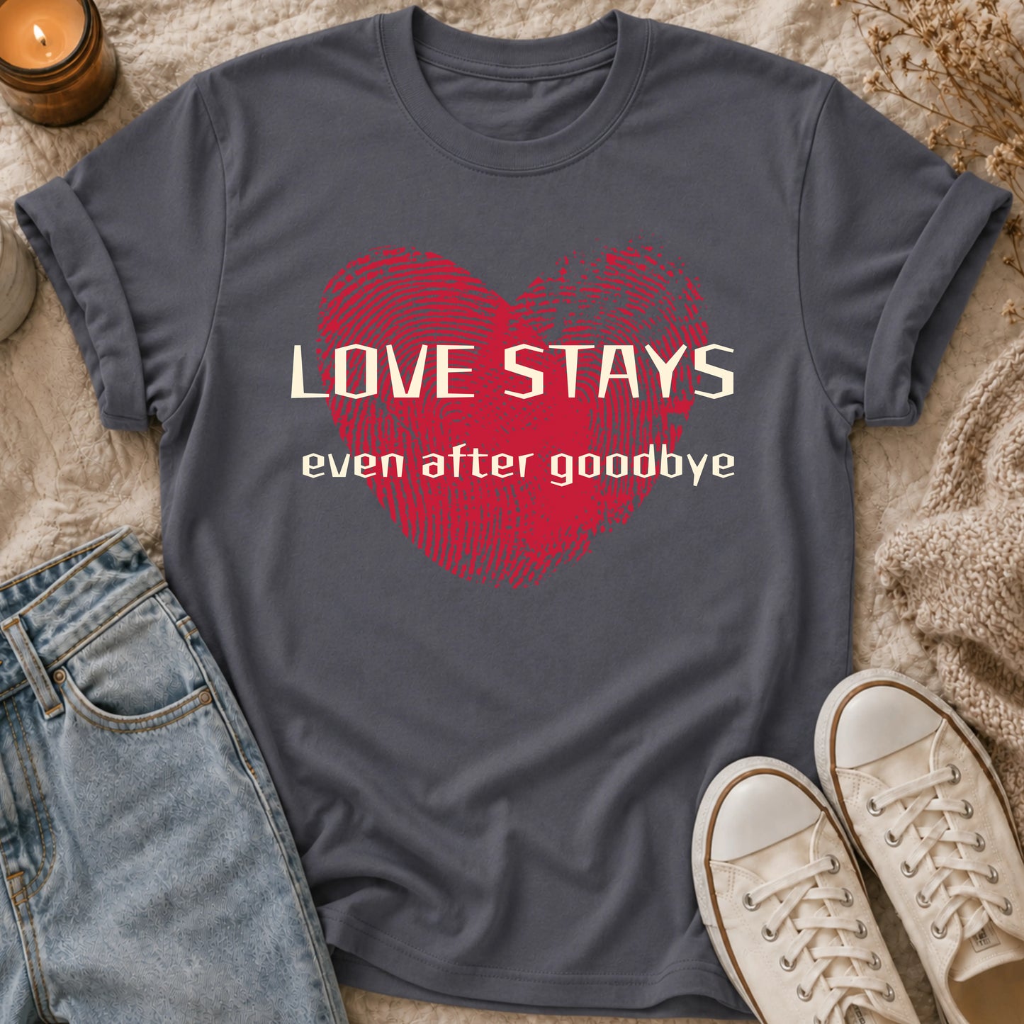 Love Stays Even After Goodbye T-shirt