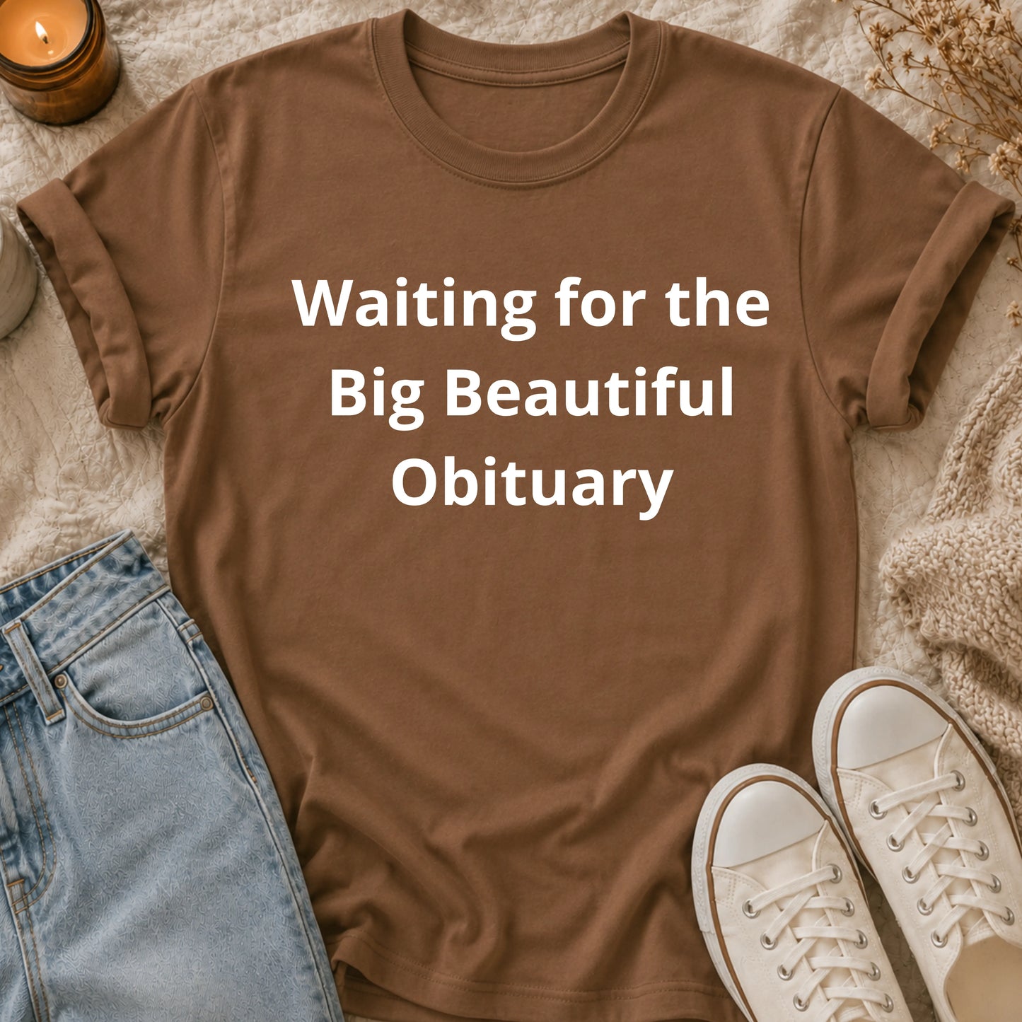 Waiting for the Big Beautiful Obituary t-shirt