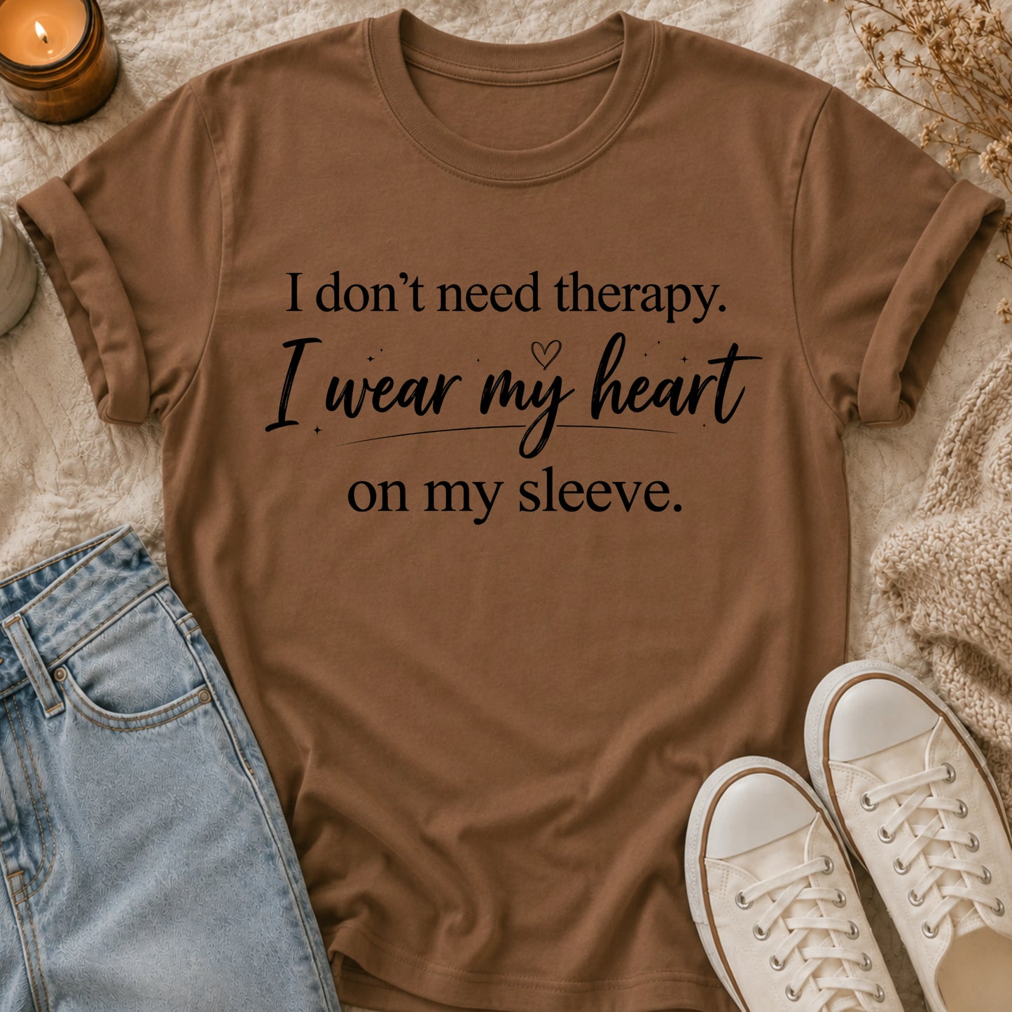 I don’t need therapy, I wear my heart on my sleeve t-shirt