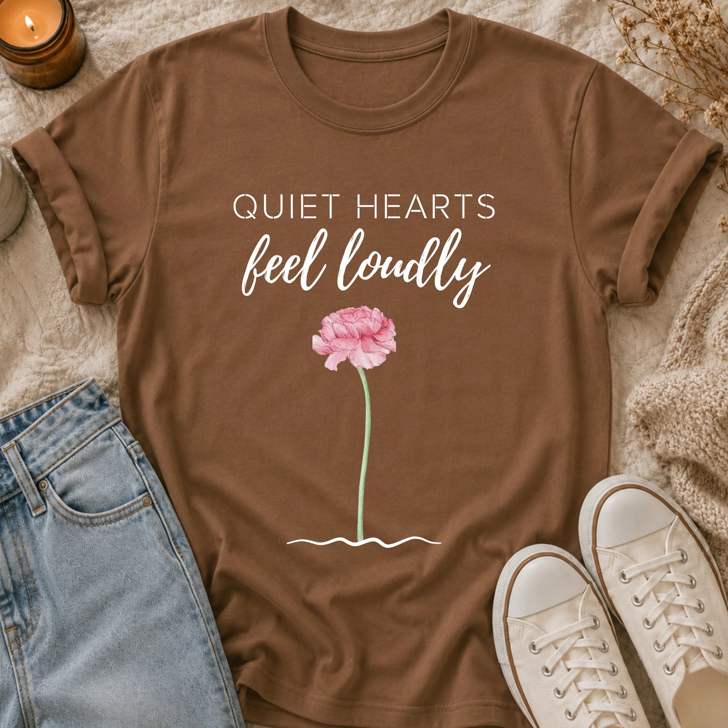 Quiet Hearts Feel Loudly T-shirt