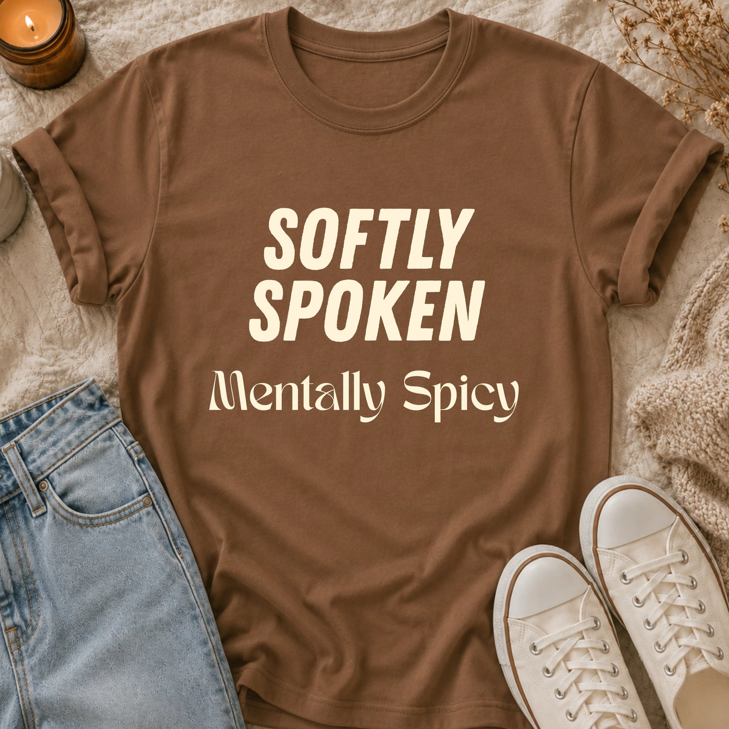 Softly Spoken, Mentally Spicy T-shirt