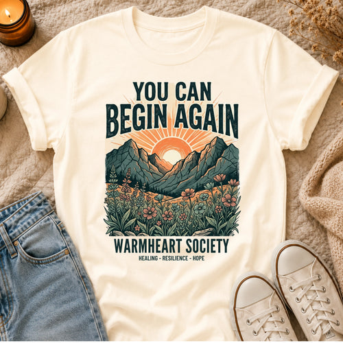 You Can Begin Again T-Shirt