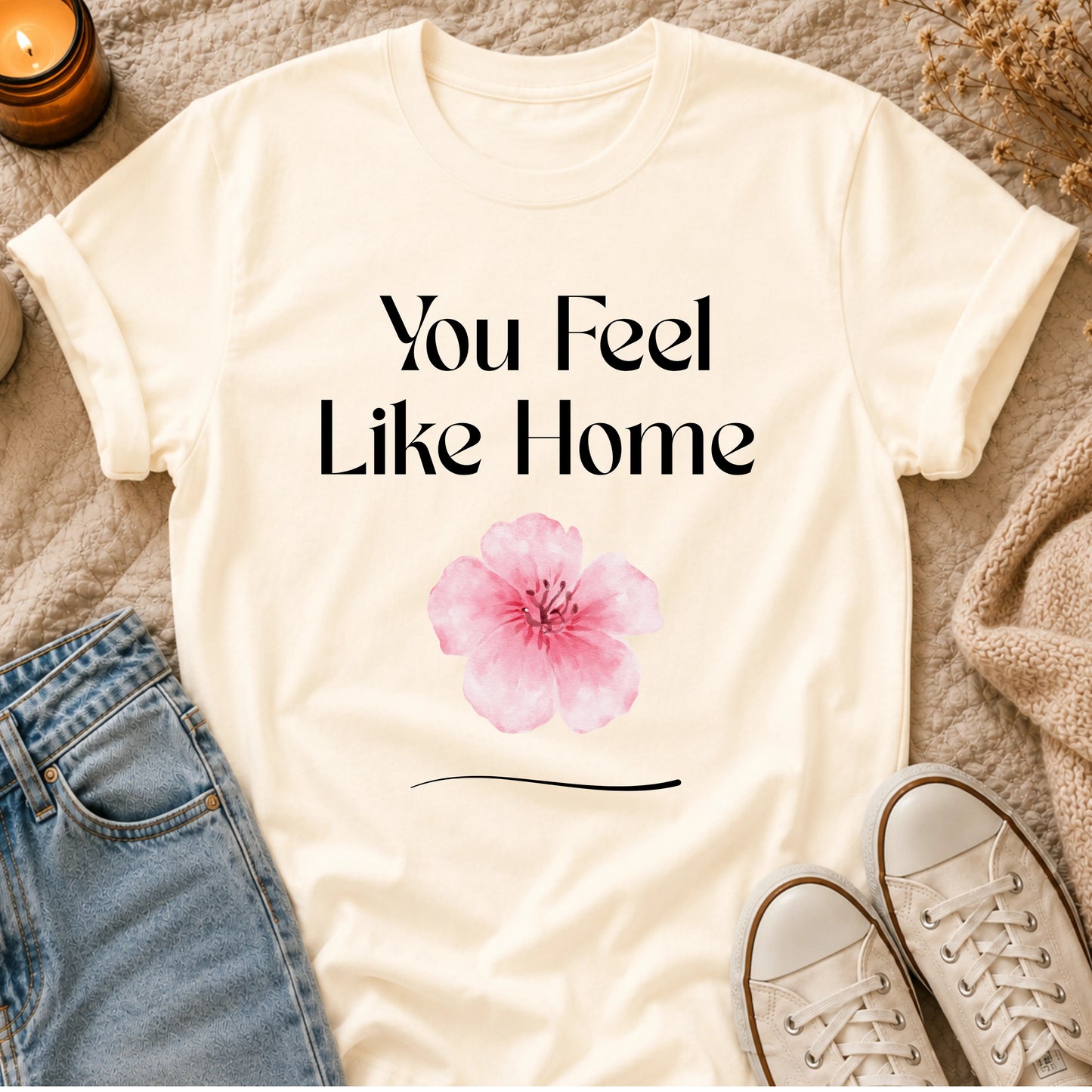You Feel Like Home T-shirt