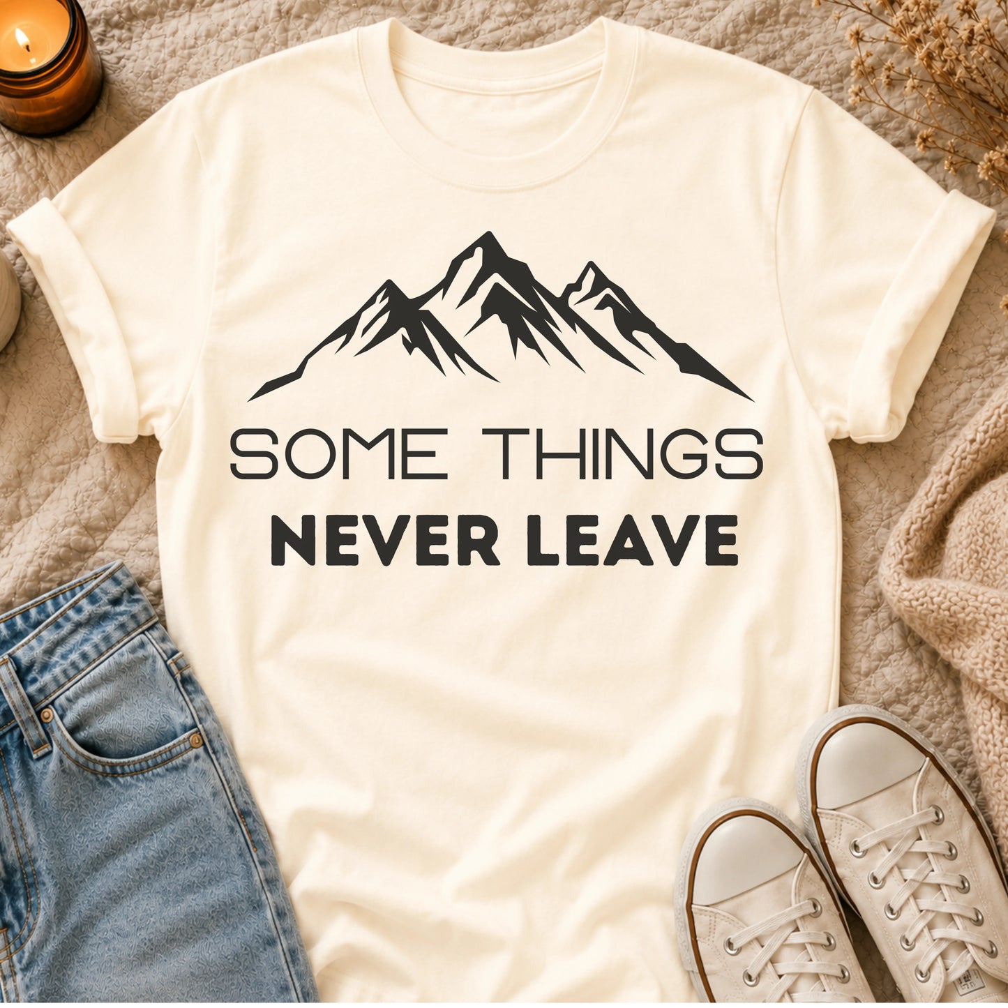 Some Things Never Leave T-shirt