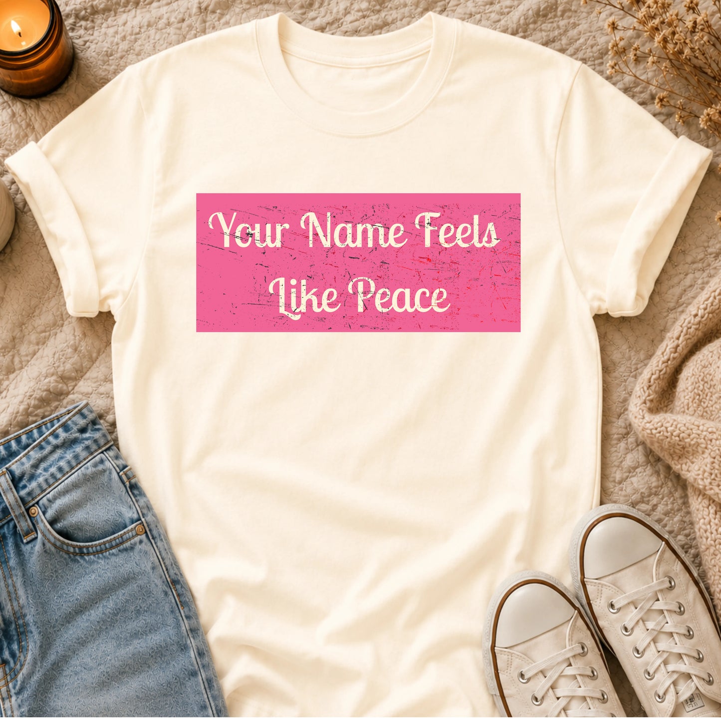Your Name Feels Like Peace T-shirt