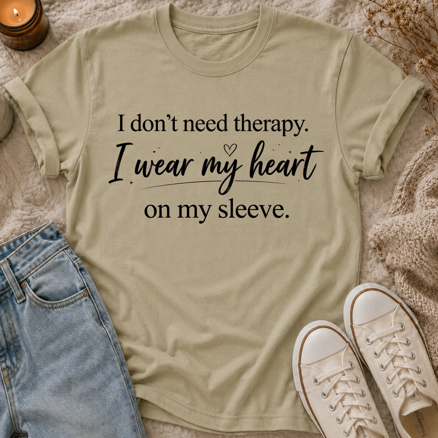 I don’t need therapy, I wear my heart on my sleeve t-shirt