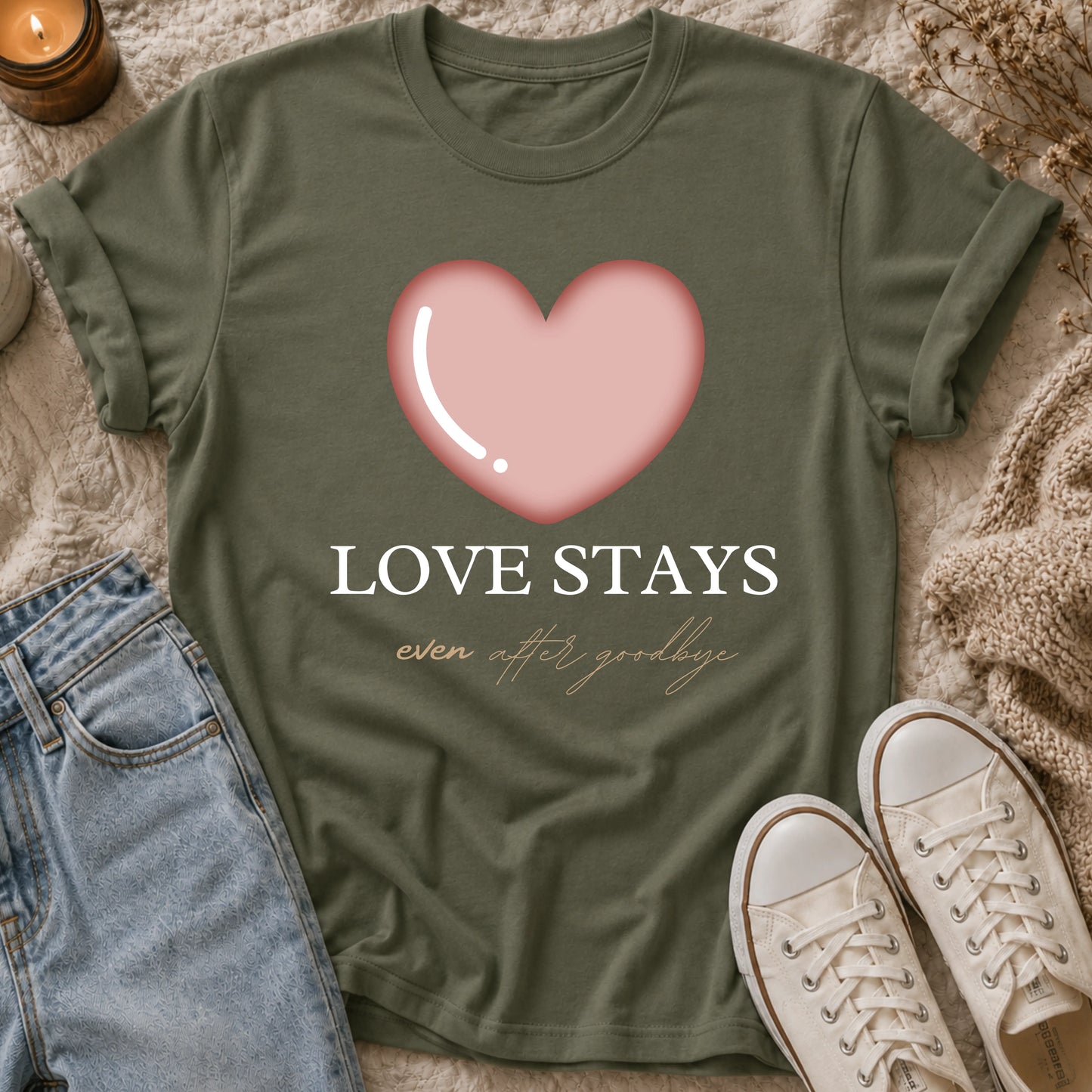 Love Stays Even After Goodbye T-shirt