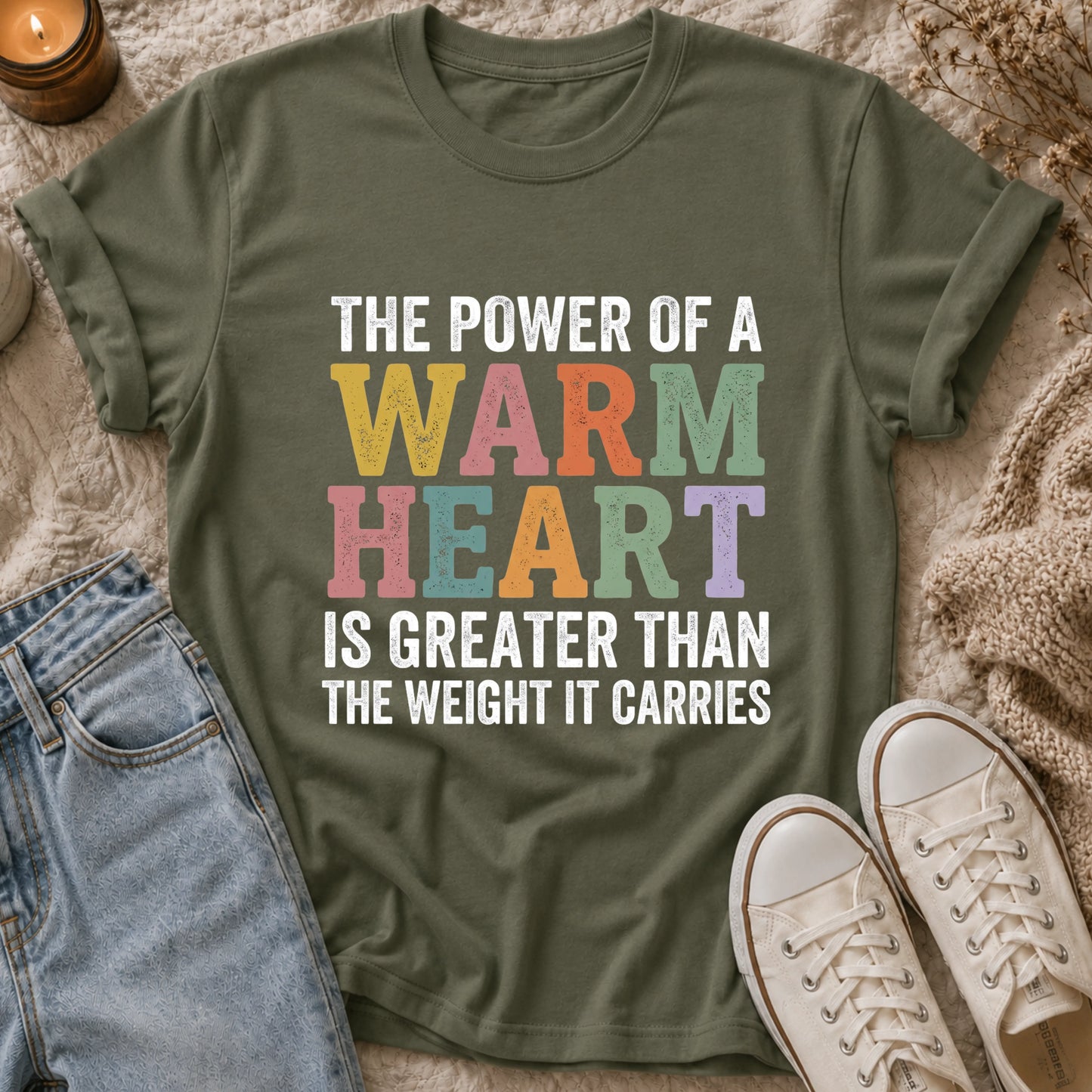 The Power Of A Warm Heart Is Greater Than The Weight It Carries T-shirt